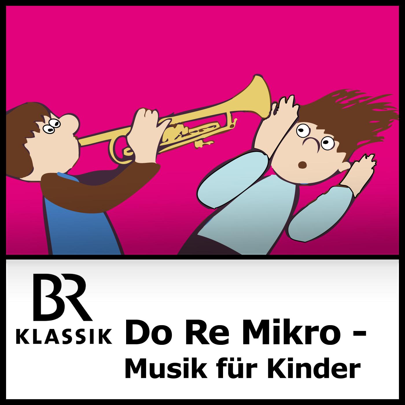 Do Re Mikro Die Musiksendung für Kinder by Bayerischer Rundfunk on Apple Podcasts