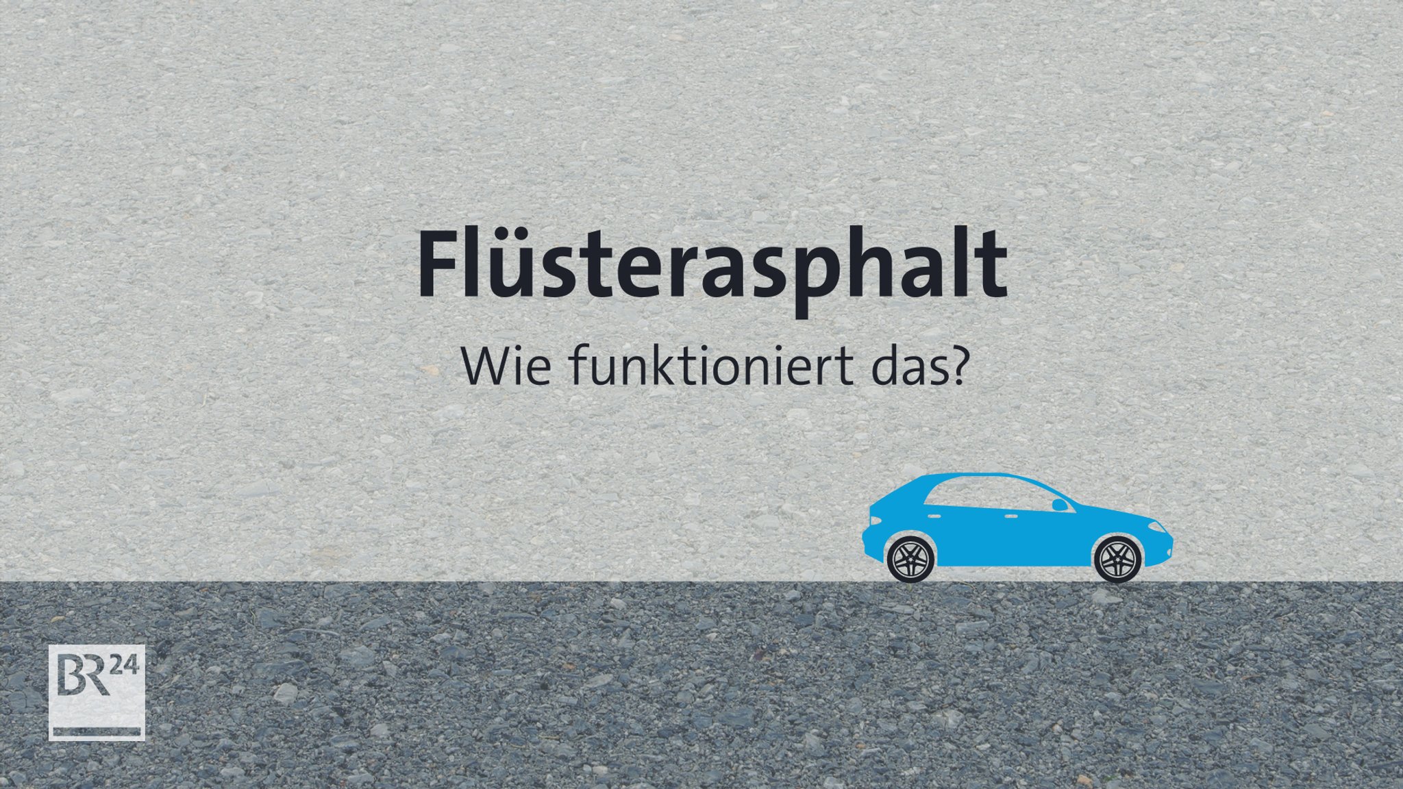 #fragBR24 Flüsterasphalt – Wie funktioniert das?