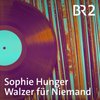 Sophie Hunger: Walzer für Niemand | Bild: BR