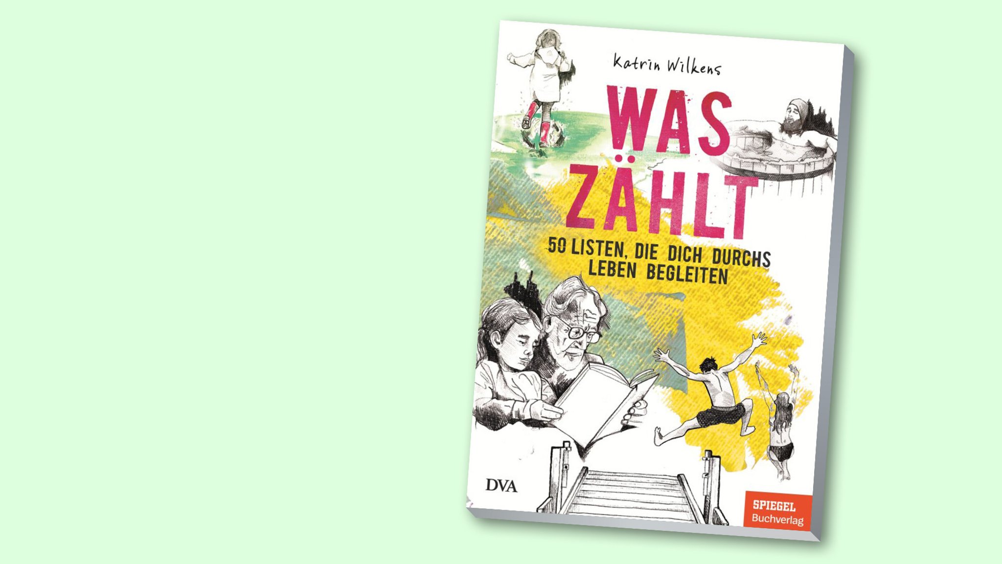 Cover von Katrin Wilkens: "Was zählt" | Bild: Spiegel Buchverlag / BR media Cover von Katrin Wilkens: "Was zählt"