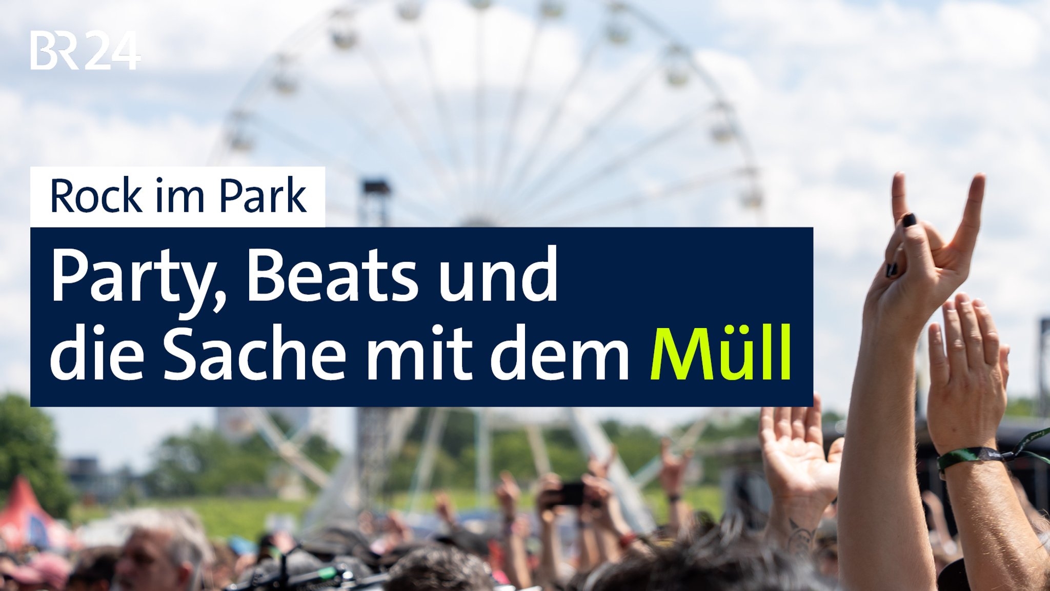 Party und Umweltschutz bei Rock im Park in Nürnberg | BR24 vor Ort